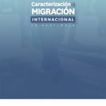 Caracterización de la Migración Internacional en Guatemala