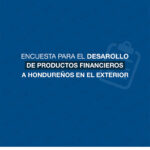 Encuesta para el desarrollo de productos financieros a hondureños en el exterior