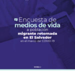COVID-19 EL SALVADOR: Encuesta de Medios de Vida a Población Migrante Retornada en El Salvador Ronda 2