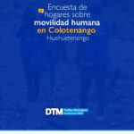 Encuesta de hogares sobre movilidad humana en Colotenango, Huehuetenango