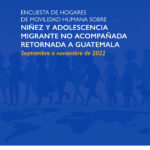 Encuesta de hogares de movilidad humana Guatemala 2022