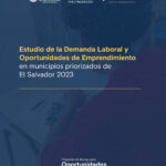 Estudio de la Demanda Laboral y Oportunidades de Emprendimiento en municipios priorizados de El Salvador 2023